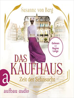 cover image of Das Kaufhaus--Zeit der Sehnsucht--Die Kaufhaus-Saga, Band 1 (Ungekürzt)